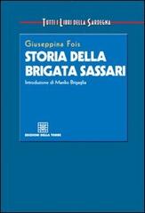 Storia della brigata Sassari di Giuseppina Fois edito da Edizioni Della Torre