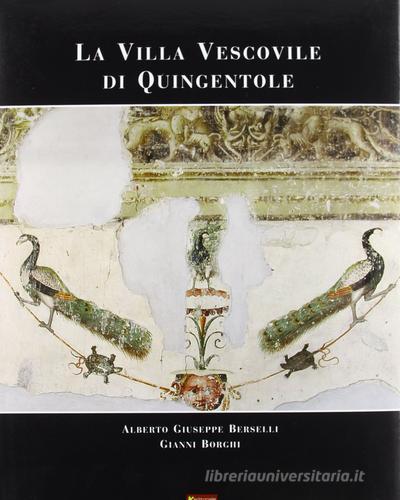 La villa vescovile di Quingentole di Alberto G. Berselli, Gianni Borghi edito da Sometti