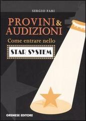 Provini & audizioni. Come entrare nello star system di Sergio Fabi edito da Gremese Editore