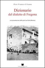 Dizionario del dialetto di Fregona di P. Franco Uliana edito da De Bastiani