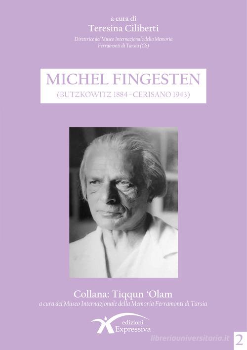 Michel Fingesten (Butzkowitz 1884 - Cerisano 1943). Nuova ediz. edito da Expressiva Edizioni