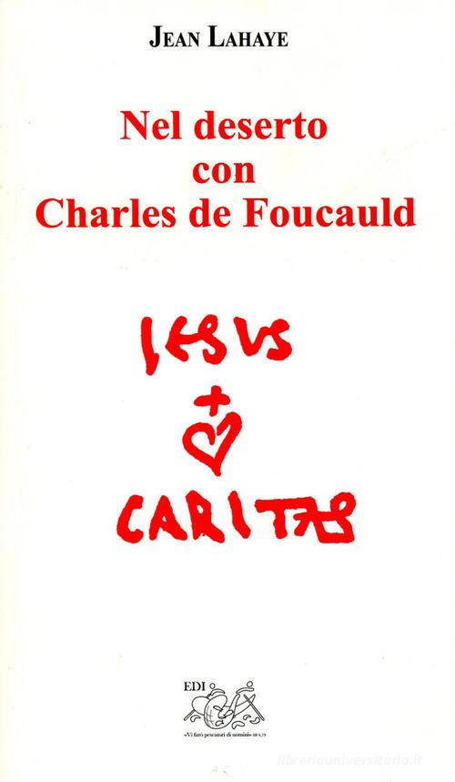 Nel deserto con Charles de Foucauld di La Haye Jean edito da Editrice Domenicana Italiana