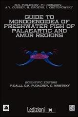Guide to monogenoidea of freshwater fish of Palaeartic and Amur regions edito da Ledizioni