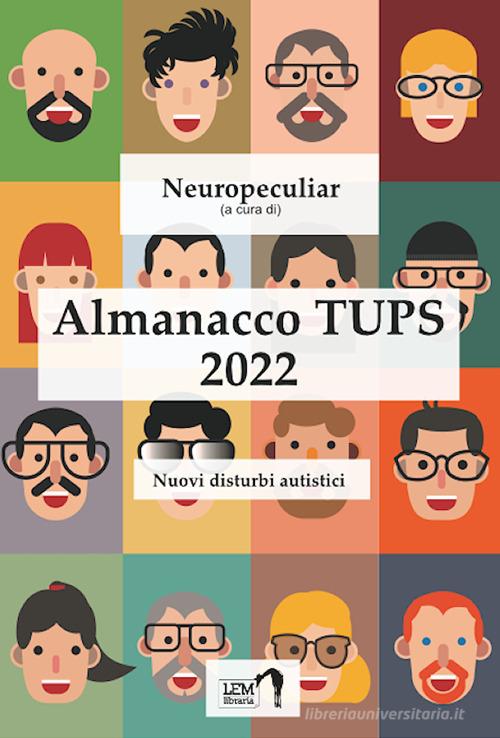 Almanacco TUPS. Nuovi disturbi autistici. Nuova ediz. edito da LEM Libraria