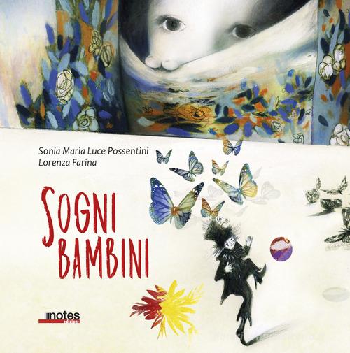 Sogni bambini. Ediz. a colori Lorenza Farina, Sonia Maria Luce ...
