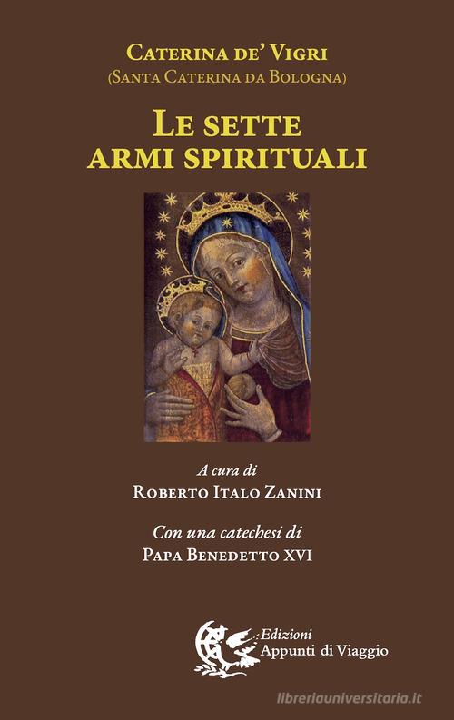 Le sette armi spirituali di Caterina da Bologna (santa) edito da Appunti di Viaggio
