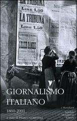Giornalismo italiano. 1860-2001 edito da Mondadori