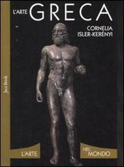 L' arte greca di Cornelia Isler Kerényi edito da Jaca Book