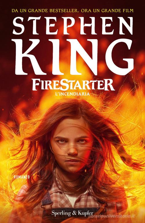 Firestarter. L' incendiaria di Stephen King edito da Sperling & Kupfer