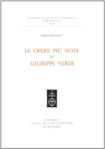 Le opere più note di Giuseppe Verdi vol.1 di Mario Rinaldi edito da Olschki
