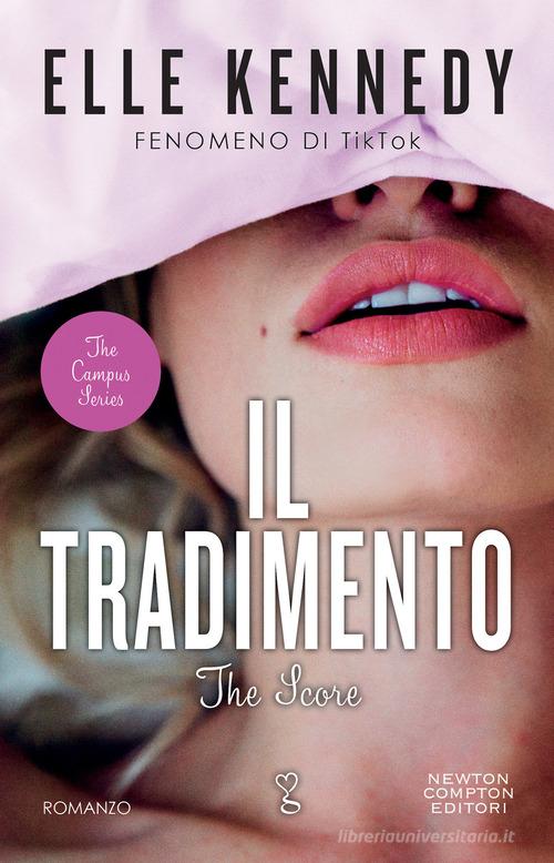 Il tradimento. The campus series. The score di Elle Kennedy - 9788822774118  in Narrativa rosa