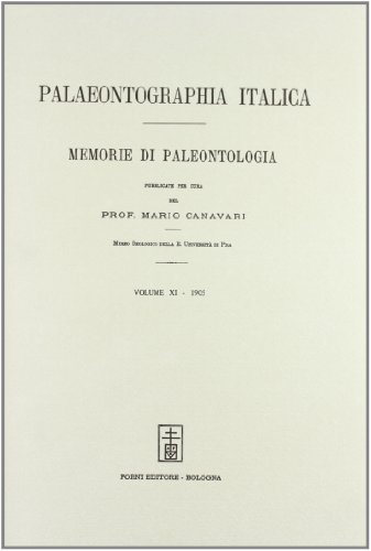 Palaeontographia italica. Raccolta di monografie paleontologiche vol.11 edito da Forni