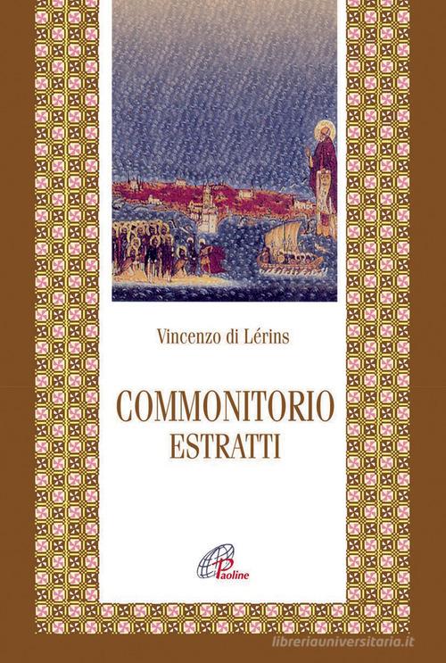 Commonitorio. Estratti di Vincenzo Di Lérins edito da Paoline Editoriale Libri