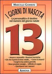 I giorni di nascita. 13 la personalità e il destino nel numero del giorno natale di Marcello Giombini edito da Armenia