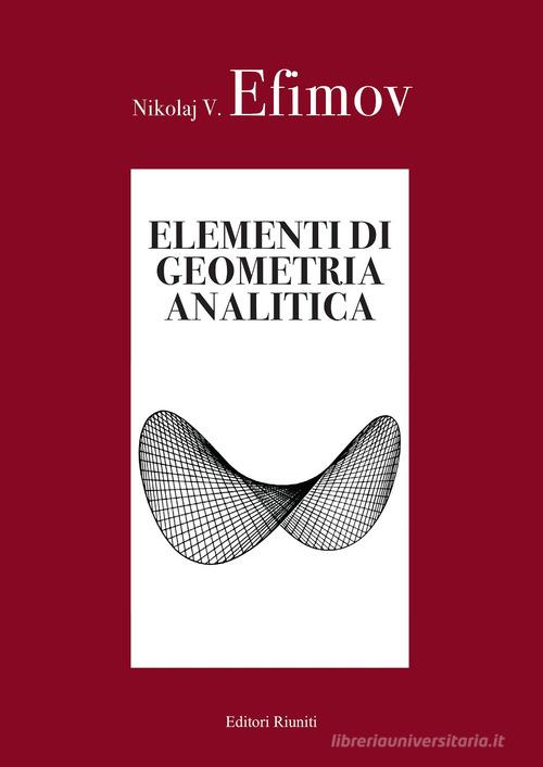 Elementi di geometria analitica di Nikolaj Efimov edito da Editori Riuniti