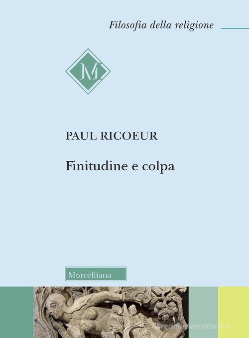 Finitudine e colpa di Paul Ricoeur edito da Morcelliana