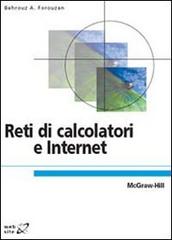 Reti di calcolatori e Internet di Behrouz A. Forouzan edito da McGraw-Hill Education