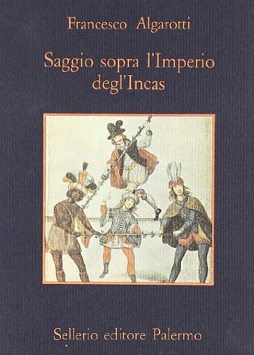 Saggio sopra l'impero degl'incas di Francesco Algarotti edito da Sellerio Editore Palermo