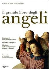 Il grande libro degli angeli di Philippe Olivier, Aurelio Penna, Surabhi E. Guastalla edito da De Vecchi