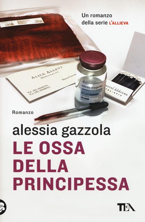 Le ossa della principessa di Alessia Gazzola edito da TEA