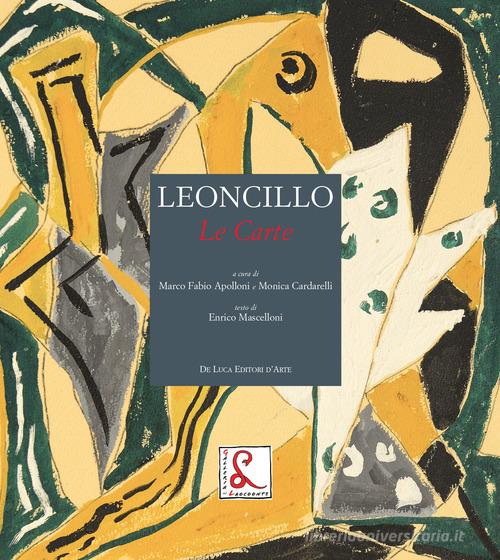 Leoncillo. Le carte di Enrico Mascelloni edito da De Luca Editori d'Arte