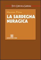 La Sardegna nuragica di Massimo Pittau edito da Edizioni Della Torre