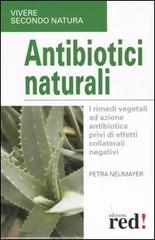 Antibiotici naturali di Petra Neumayer edito da Red Edizioni