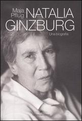 Natalia Ginzburg. Una biografia di Maja Pflug edito da La Tartaruga