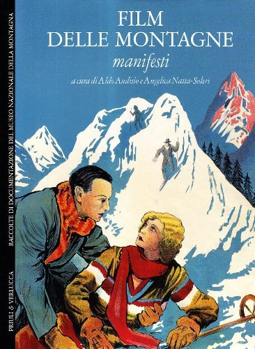 Film delle montagne. Manifesti di Aldo Audisio, Angelica Natta Soleri edito da Priuli & Verlucca