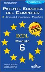 Patente europea. I portatili. Modulo 6 di Sergio Pezzoni, Paolo Pezzoni, Silvia Vaccaro edito da Mondadori Informatica