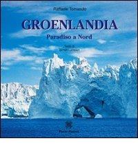 Groenlandia. Paradiso a nord di Raffaele Tomasulo, Simon Lambert edito da Pintore