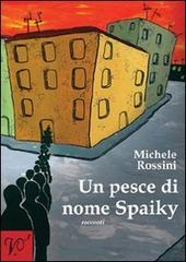 Un pesce di nome Spaiky vol.3 di Michele Rossini edito da Kipple Officina Libraria