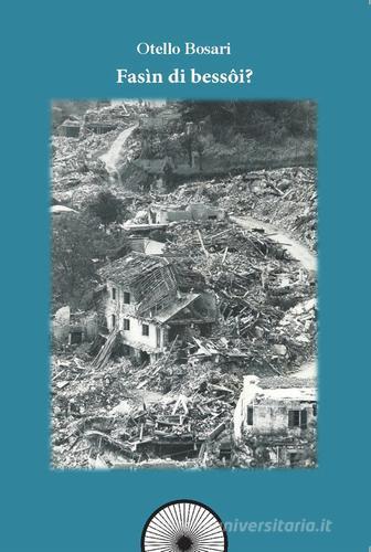Fasin di Bessoi? Il terremoto del Friuli 40 anni dopo di Otello Bosari edito da Alba Edizioni