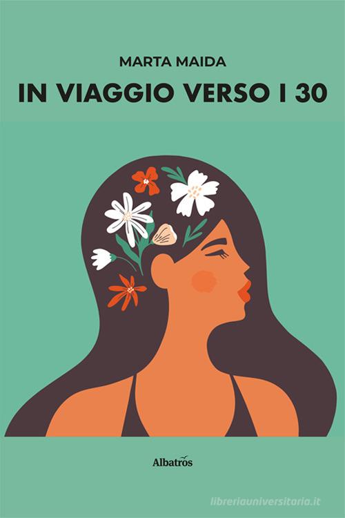 Libro In viaggio verso i 30 di Marta Maida Nuove voci. Strade di Gruppo Albatros Il Filo