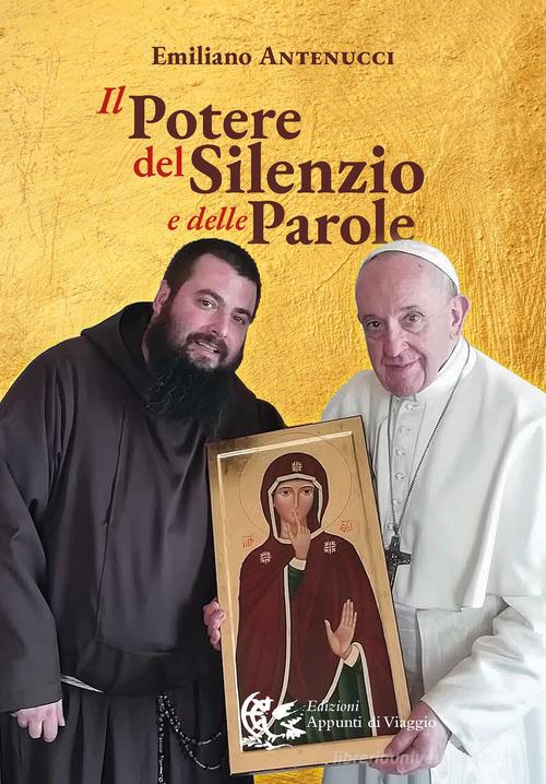 Il potere del silenzio e delle parole di Emiliano Antenucci edito da Appunti di Viaggio