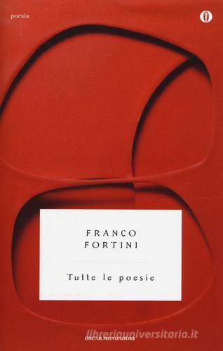Tutte le poesie di Franco Fortini edito da Mondadori
