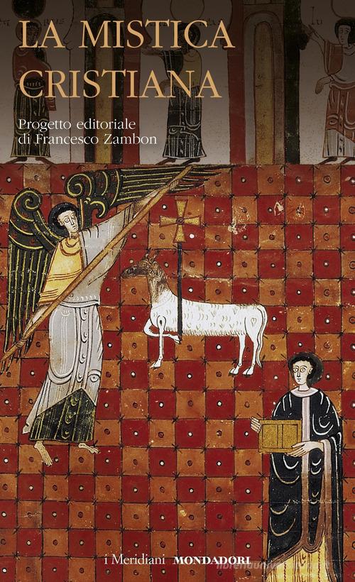 La mistica cristiana vol.3 di Francesco Zambon edito da Mondadori