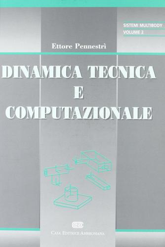 Dinamica tecnica e computazionale vol.2 di Ettore Pennestrì edito da CEA