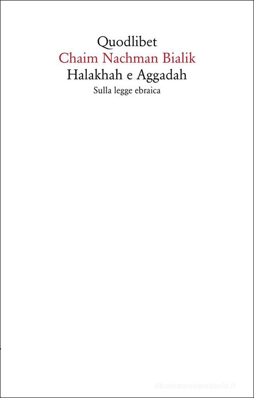 Halakhah e Aggadah. Sulla legge ebraica di Chaim Nachman Bialik edito da Quodlibet
