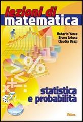 Lezioni di matematica. Statistica e probabilità. Per la Scuola media di Roberto Vacca, Bruno Artuso, Claudia Bezzi edito da Atlas
