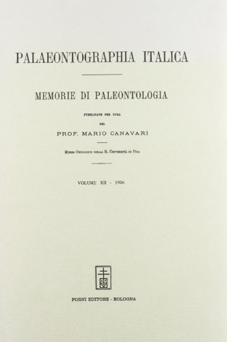 Palaeontographia italica. Raccolta di monografie paleontologiche vol.12 edito da Forni