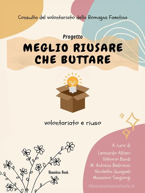 Meglio riusare che buttare. Volontariato e riuso edito da Homeless Book