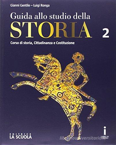 Guida allo studio della storia. Con Strumenti DIDA. Ediz. plus. Per le Scuole superiori. Con DVD-ROM. Con e-book. Con espansione online vol.2 di Gianni Gentile, Luigi Ronga edito da La Scuola SEI