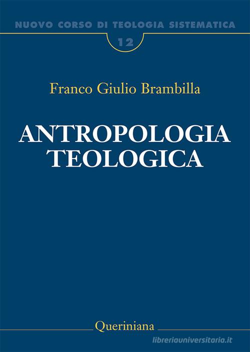 Nuovo corso di teologia sistematica vol.12 di Franco Giulio Brambilla edito da Queriniana