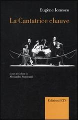 La cantatrice chauve. Anti-pièce. Ediz. italiana e francese di Eugène Ionesco edito da Edizioni ETS