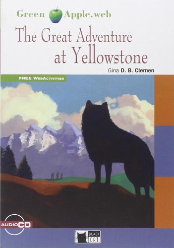 The great adventure at Yellowstone. Con File audio scaricabile on line di Gina Della Bosca edito da Black Cat-Cideb