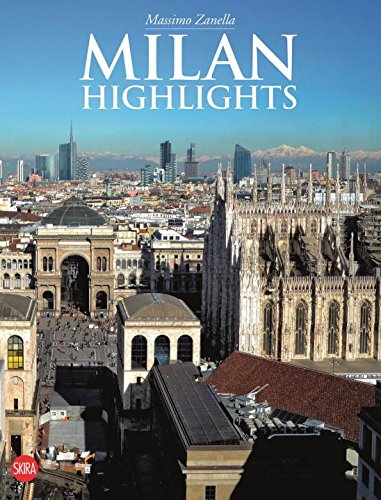 Milano. Higlights. Ediz. inglese di Massimo Zanella edito da Skira