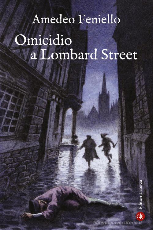 Omicidio a Lombard Street di Amedeo Feniello edito da Laterza