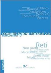 Comunicazione sociale 2.0. Reti, non profit e partecipazione verso la terza comunicazione di Marco Binotto edito da Nuova Cultura