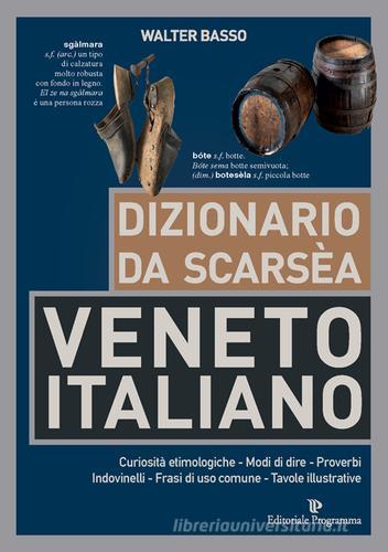 Dizionario da scarsèa veneto-italiano di Walter Basso: Bestseller in  Dizionari - 9788866434122